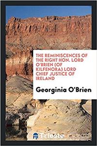 THE REMINISCENCES OF THE RIGHT HON. LORD