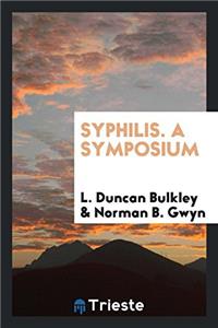 SYPHILIS. A SYMPOSIUM