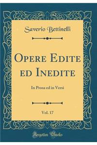 Opere Edite ed Inedite, Vol. 17: In Prosa ed in Versi (Classic Reprint)