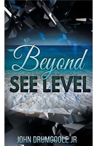 Beyond See Level
