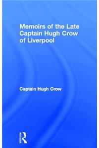 Memoirs of the Late Captain Hugh Crow of Liverpool