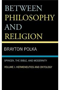 Between Philosophy and Religion, Vol. I