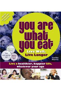 You Are What You Eat: Live Well, Live Longer