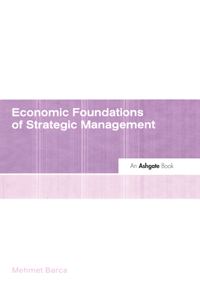 Economic Foundations of Strategic Management