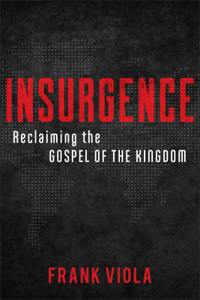 Insurgence – Reclaiming the Gospel of the Kingdom