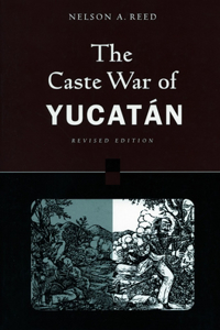 The Caste War of Yucatan