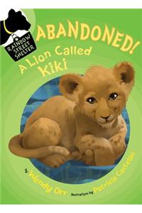 Abandoned! a Lion Called Kiki