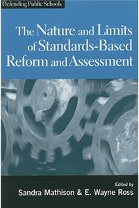 The Nature and Limits of Standards-Based Assessment and Reform