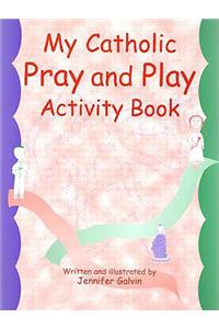 My Catholic Pray and Play Activity Book