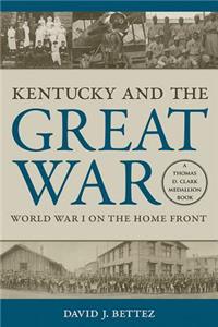 Kentucky and the Great War: World War I on the Home Front