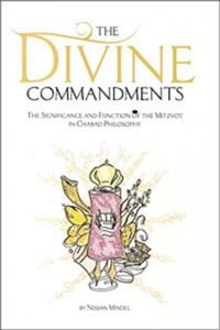 The Divine Commandments: The Significance and Function of Mitzvoth in Chabad Philosophy