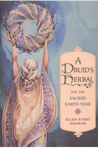 A Druid's Herbal for the Sacred Earth Year