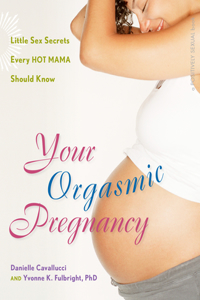 Your Orgasmic Pregnancy