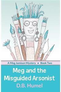 Meg and the Misguided Arsonist