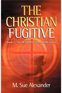 The Christian Fugitive