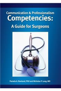 Communication & Professionalism Competencies: A Guide for Surgeons