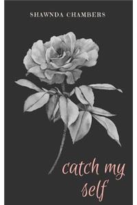 catch my self