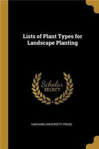 Lists of Plant Types for Landscape Planting