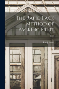 Rapid Pack Method of Packing Fruit; C521