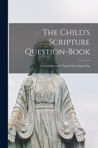 Child's Scripture Question-book