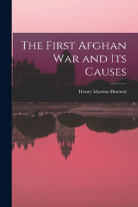 First Afghan War and Its Causes