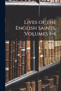 Lives of the English Saints, Volumes 1-4