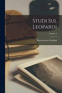 Studi Sul Leopardi; Volume 2