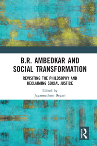 B.R. Ambedkar and Social Transformation