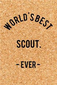 World's Best Scout. - Ever -