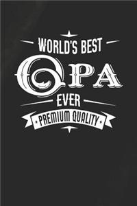 World's Best Opa Ever Premium Quality