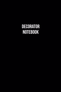 Decorator Notebook - Decorator Diary - Decorator Journal - Gift for Decorator