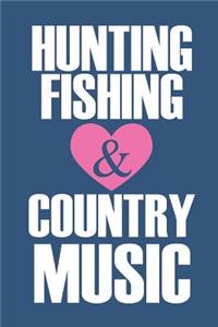 Hunting, fishing and country music