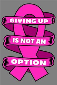 Giving Up Is not An Option