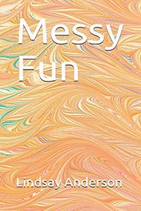 Messy Fun