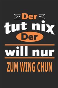 Der tut nix Der will nur zum Wing Chun