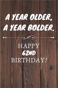 A Year Older A Year Bolder Happy 62nd Birthday