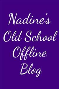 Nadine's Old School Offline Blog