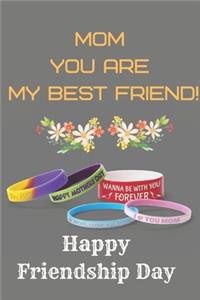 Mom You are My Best Friend Notebook Journal