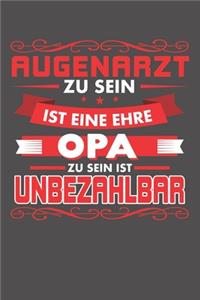 Augenarzt Zu Sein Ist Eine Ehre - Opa Zu Sein Ist Unbezahlbar