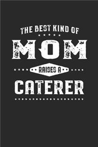 The Best Kind Of Mom Raises A Caterer