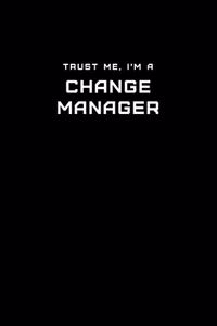Trust Me, I'm a Change Manager