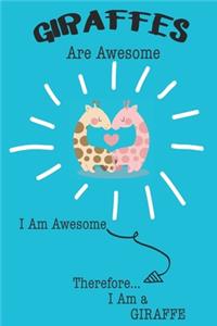 Giraffes Are Awesome I Am Awesome Therefore I Am a Giraffe