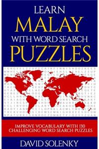 Learn Malay with Word Search Puzzles: Learn Malay Language Vocabulary with Challenging Word Find Puzzles for All Ages