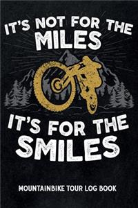 It's not for the miles it's for the smiles - Mountain Bike Tour Log Book