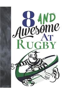 8 And Awesome At Rugby