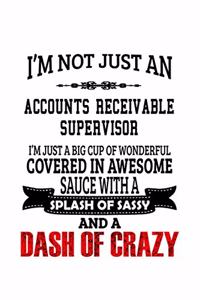 I'm Not Just An Accounts Receivable Supervisor I'm Just A Big Cup Of Wonderful