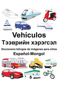 Español-Mongol Vehículos/Тээврийн хэрэгсэл Diccionario bilingüe de imágenes para niños