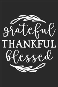 Grateful Thankful Blessed