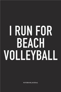 I Run for Beach Volleyball