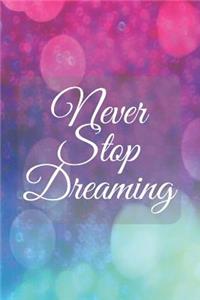 Never Stop Dreaming